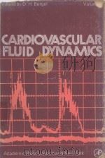 CARDIOVASCULAR FLUID DYNAMICS VOLUME I   1972  PDF电子版封面  0120899019  D.H.BERGEL 