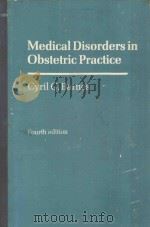 MEDICAL DISORDERS IN OBSTETRIC PRACTICE FOURTH EDITION   1974  PDF电子版封面  0632098104  CYRIL G.BARNES 