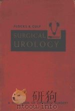 A HANDBOOK OF OPERATIVE SURGERY SURGICAL UROLOGY   1956  PDF电子版封面    R.H.FLOCK AND DAVID CULP 
