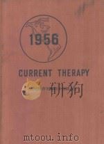 CURRENT THERAPY 1956 LATEST APPROVED METHODS OF TREATMENT FOR THE PRACTICING PHYSICIAN（1956 PDF版）