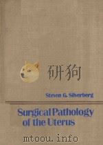 SURGICAL PATHOLOGY OF THE UTERUS   1977  PDF电子版封面  0471014761  STEVEN G.SILVERBERG 