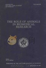 THE ROLE OF ANIMALS IN BIOMEDICAL RESEARCH   1983  PDF电子版封面  0897662040  JERI A.SECHZER 