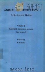 ANIMAL IDENTIFICATION A REFERENCE GUIDE VOLUME 2 LAND AND FRESHWATER ANIMALS   1980  PDF电子版封面  0471277665  R W SIMS 