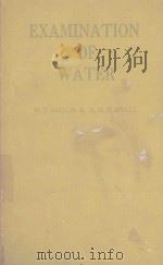 EXAMINATION OF WATER CHEMICAL AND BACTERIOLOGICAL SIXTH EDITION   1946  PDF电子版封面    WILLIAM P.MASON 