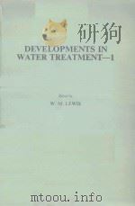 DEVELOPMENTS IN WATER TREATMENT 1   1980  PDF电子版封面  0853349029  W.M.LEWIS 