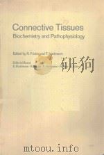 CONNECTIVE TISSUES BIOCHEMISTRY AND PATHOPHYSIOLOGY   1974  PDF电子版封面  354006673X  R.FRICKE AND F.HARTMANN 