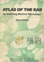 ATLAS OF THE EAR BY SCANNING ELECTRON MICOSCOPY（1983 PDF版）