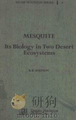 MESQUITE ITS BIOLOGY IN TWO DESERT SCRUB ECOSYTEMS   1977  PDF电子版封面  0879332786  B.B.SIMPSON 