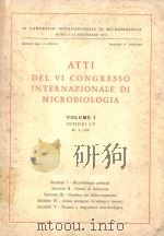 ATTI DEL VI CONGRESSO INTERNAZIIONALE DI MICROBIOLOGIA VOLUME I   1953  PDF电子版封面    S.T.COWAN 