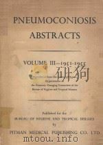 PNEUMOCONIOSIS ABSTRACTS VOLUME III   1959  PDF电子版封面    P.ARMITAGE 