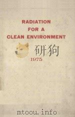 RADIATION FOR A CLEAN ENVIRONMENT   1975  PDF电子版封面  9200600751   