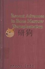 RECENT ADVANCES IN BONE MARROW TRANSPLANTATION   1983  PDF电子版封面  0845126067   