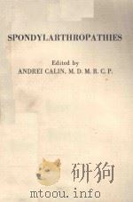 SPONDYLARTHROPATHIES   1984  PDF电子版封面  0808916130  ANDREI CALIN 