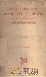 FRACTURES ORTHOPAEDIC SURGERY FOR UNRSES AND PHYSIOTHERAPISTS   1960  PDF电子版封面    ARTHUR NAYLOR 