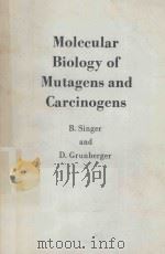 MOLECULAR BIOLOGY OF MUTAGENS AND CARCINOGENS   1983  PDF电子版封面  0306414309  B.SINGER AND D.GRUNBERGER 