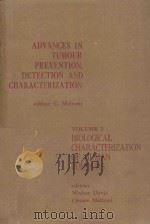 ADVANCES IN TUMOUR PREVENTION DETECTION AND CHARACTERIZATION VOLUME 3 BIOLOGICAL CHARACTERIZATION OF   1976  PDF电子版封面  9021903067   