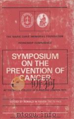 SYMPOSIUM ON THE PREVENTION OF CANCER   1971  PDF电子版封面  0433272813  RONALD W.RAVEN 