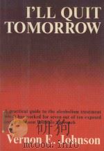 I'LL QUIT TOMORROW   1973  PDF电子版封面  006064172X  VERNON E.JOHNSON 