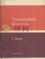 TRANSURETHRAL RESECTION SECOND EDITION   1978  PDF电子版封面  0272795062  JOHN P.BLANDY 