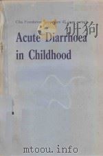 ACUTE DIARRHOEA IN CHILDHOOD   1976  PDF电子版封面  9021940477  CIBA FOUNDATION SYMPOSIUM 