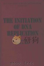 THE INITIATION OF DNA REPLICATION   1981  PDF电子版封面  0125835809  DAN S.RAY 