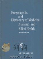 ENCYCLOPEDIA AND DICTIONARY OF MEDICINE NURSING AND ALLIED HEALTH SECOND EDITION   1978  PDF电子版封面  0721663575  BENJAMIN F.MILLER AND CLAIRE B 