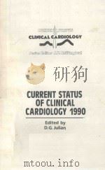 CURRENT STATUS OF CLINICAL CARDIOLOGY 1990   1990  PDF电子版封面  0792389360  D.G.JULIAN 