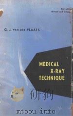 MEDICAL X-RAY TECHNIQUES PRINCIPLES AND APPLICATIONS   1965  PDF电子版封面     
