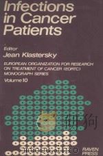 INFECTIONS IN CANCER PATIENTS   1982  PDF电子版封面    JEAN KLASTERSKY 