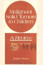 MALIGNANT SOLID TUMORS IN CHILDREN A REVIEW（1981 PDF版）