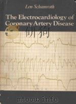 THE ELECTROCARDIOLOGY OF CORONARY ARTERY DISEASE   1975  PDF电子版封面  0632001275  LEO SCHAMROTH 
