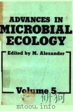 ADVANCES IN MICROBIAL ECOLOGY VOLUME 5   1981  PDF电子版封面  0306407671  M.ALEXANDER 