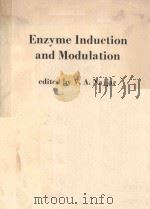 ENZYME INDUCTION AND MODULATION   1983  PDF电子版封面  0898385830  V.A.NAJJAR 