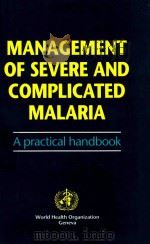 MANAGEMENT OF SEVERE AND COMPLICATED MALARIA   1991  PDF电子版封面  9241544368  H.M.GILLES 