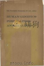 HUMAN GENETICS POSSIBILITIES AND REALITIES   1979  PDF电子版封面  9021940728   