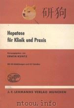 HEPATOSE FUR KLINIK UND PRAXIS   1972  PDF电子版封面  3469004048  DR.ERWIN KUNTZ 