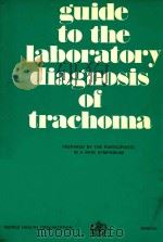GUIDE TO THE LABORATORY DIAGNOSIS OF TRACHOMA（1975 PDF版）