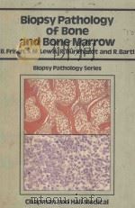 BIOPSY PATHOLOGY OF BONE AND BONE MARROW   1985  PDF电子版封面  0412249200   
