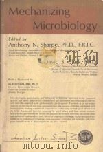 MECHANIZING MICROBIOLOGY   1978  PDF电子版封面  0398036586  ANTHONY N.SHARPE AND DAVID S.C 