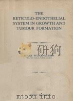 THE RETICULO ENDOTHELIAL SYSTEM IN GROWTH AND TUMOUR FORMATION（1958 PDF版）