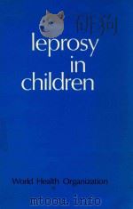 LEPROSY IN CHILDREN   1976  PDF电子版封面  9241540532  F.M.NOUSSITOU 