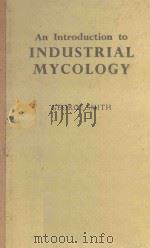 AN%INTRODUCTION TO INDUSTRIAL MYCOLOGY FOURTH EDITION   1954  PDF电子版封面    GEORGE SMITH 