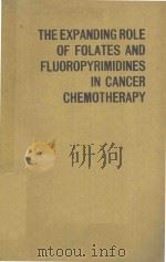THE EXPANDING ROLE OF FOLATES AND FLUOROPYRIMIDINES IN CANCER CHEMOTHERAPY（1988 PDF版）