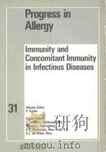 PROGRESS IN ALLERGY IMMUNITY AND CONCOMITANT IMMUNITY IN INFECTIOUS DISEASES   1982  PDF电子版封面  3805534647  PAUL KALLOS 