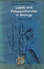 LIPIDS AND POLYSACCHARIDES IN BIOLOGY   1980  PDF电子版封面  0713128054  ANNA J.FURTH 
