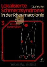 LOKALISIERTE SCHMERZSYNDROME IN DER RHEUMATOLOGIE   1979  PDF电子版封面    T.L.VISCHER 