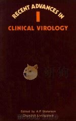 RECENT ADVANCES IN CLINICAL VIROLOGY   1977  PDF电子版封面  0443015422  A.P.WATERSON 