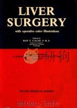 LIVER SURGERY WITH OPERATIVE COLOR ILLUSTRATIONS   1982  PDF电子版封面  8821207439  ROY Y.CALNE 