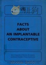 FACTS ABOUT AN IMPLANTABLE CONTRACEPTIVE   1985  PDF电子版封面     