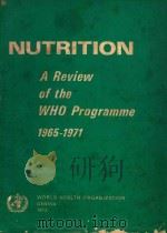 NUTRITION A REVIEW OF THE WHO PROGRAMME 1965-1971   1972  PDF电子版封面     